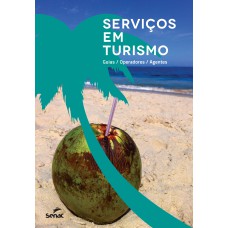 SERVIÇOS EM TURISMO: GUIAS, OPERADORA, AGENTES