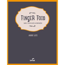 FINGER FOOD SABOR E SOFISTICAÇÃO EM MINIPORÇÕES