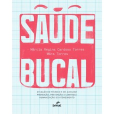 SAÚDE BUCAL - ATUAÇÃO DO TÉCNICO E DO AUXILIAR: PROMOÇÃO, PREVENÇÃO E CONTROLE: HUMANIZAÇÃO DO ATENDENDIMENTO