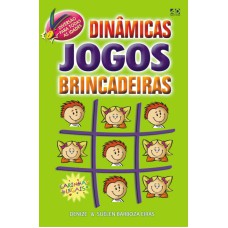 DINÂMICAS, JOGOS E BRINCADEIRAS