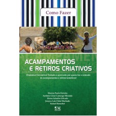 COMO FAZER - ACAMPAMENTOS E RETIROS CRIATIVOS