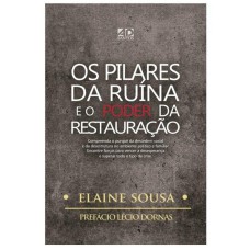 PILARES DA RUINA E O PODER DA RESTAURAÇÃO