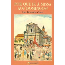 POR QUE IR À MISSA AOS DOMINGOS?