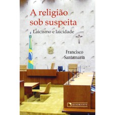 A RELIGIÃO SOB SUSPEITA