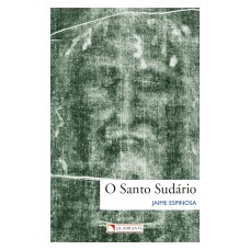 O SANTO SUDÁRIO