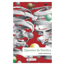 QUESTÕES DE BIOÉTICA