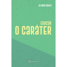 EDUCAR O CARÁTER - 3ª EDIÇÃO