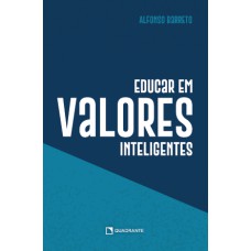 EDUCAR EM VALORES INTELIGENTES - 2ª EDIÇÃO