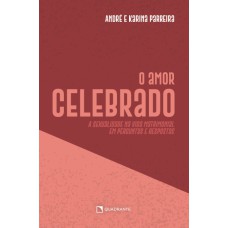 O AMOR CELEBRADO: A SEXUALIDADE NA VIDA MATRIMONIAL EM PERGUNTAS E RESPOSTAS