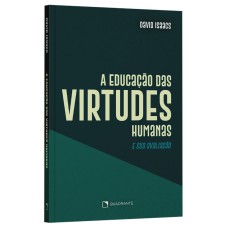 A EDUCAÇÃO DAS VIRTUDES HUMANAS E SUA AVALIAÇÃO