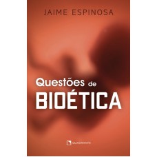 QUESTÕES DE BIOÉTICA