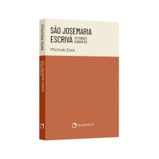 SÃO JOSEMARIA ESCRIVÁ: UM ESBOÇO BIOGRÁFICO