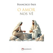 O AMOR NOS VÊ