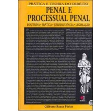 PRÁTICA E TEORIA DO DIREITO PENAL - DOUTRINA PRÁTICA JURISPRUDÊNCIA LEGISLAÇÃO