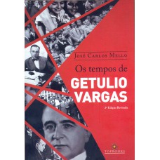 OS TEMPOS DE GETÚLIO VARGAS