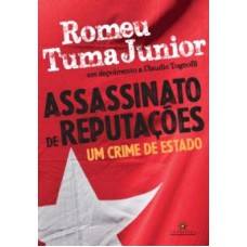 ASSASSINATO DE REPUTACOES - UM CRIME DE ESTADO