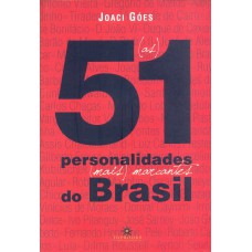 (AS) 51 PERSONALIDADES (MAIS) MARCANTES DO BRASIL