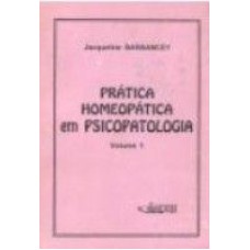 PRATICA HOMEOPATICA EM PSICOPATOLOGIA - VOL.01