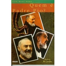 QUEM E PADRE PIO