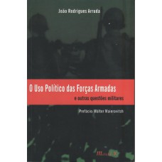 USO POLITICO DAS FORCAS ARMADAS, O - E OUTRAS QUESTOES MILITARES - 1