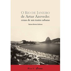 RIO DE JANEIRO DE ARTUR AZEVEDO, O - CENAS DE UM TEATRO URBANO - 1ª