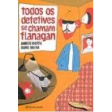 TODOS OS DETETIVES SE CHAMAM FLANAGAN