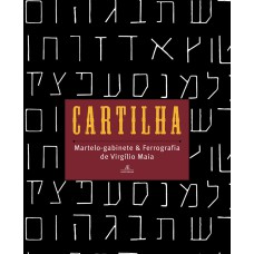 CARTILHA: MARTELO-GABINETE & FERROGRAFIA DE VIRGÍLIO MAIA