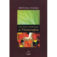 DAS ERVAS MEDICINAIS À FITOTERAPIA