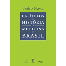 CAPÍTULOS DA HISTÓRIA DA MEDICINA NO BRASIL