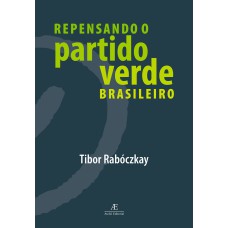 REPENSANDO O PARTIDO VERDE BRASILEIRO