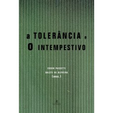 A INTOLERÂNCIA E O INTEMPESTIVO