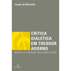 CRÍTICA DIALÉTICA EM THEODOR ADORNO