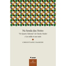 NA SENDA DAS NOITES: OS QUATRO TALISMÃS DE CHARLES NODIER E LES MILLE ET UNE NUITS