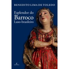 ESPLENDOR DO BARROCO LUSO-BRASILEIRO