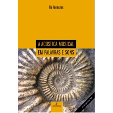 A ACÚSTICA MUSICAL EM PALAVRAS E SONS