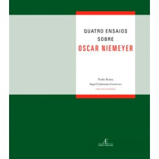 QUATRO ENSAIOS SOBRE OSCAR NIEMEYER