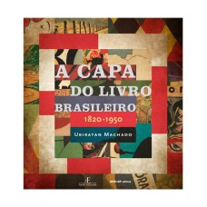 A CAPA DO LIVRO BRASILEIRO: 1820-1950