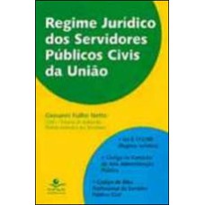 REGIME JURIDICO DOS SERVIDORES PUBLICOS CIVIS DA UNIAO