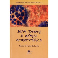 JOHN DEWEY: A UTOPIA DEMOCRÁTICA