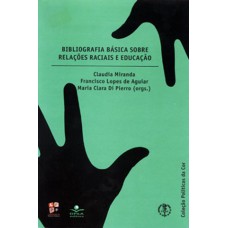 BIBLIOGRAFIA BÁSICA SOBRE RELAÇÕES RACIAIS E EDUCAÇÃO