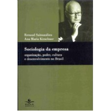 SOCIOLOGIA DA EMPRESA - ORGANIZACAO, CULTURA E DESENVOLVIMENTO - 1