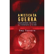 A MÍSTICA DA GUERRA - ESPIRITUALIDADE DAS ARMAS