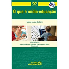 QUE E MIDIA EDUCACAO, O - POLEMICAS DO NOSSO TEMPO