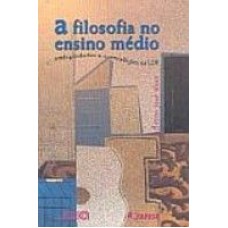 FILOSOFIA NO ENSINO MEDIO, A - AMBIGUIDADES E...