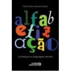 ALFABETIZACAO - A CRIANCA E A LINGUAGEM ESCRITA