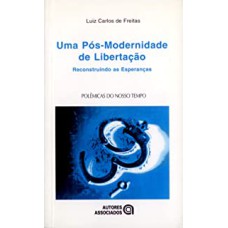 UMA POS-MODERNIDADE DE LIBERTACAO - RECONSTRUINDO...