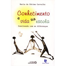 CONHECIMENTO E VIDA NA ESCOLA - CONVIVENDO COM AS...