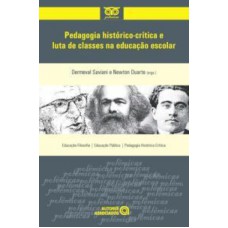 PEDAGOGIA HISTORICO-CRITICA E LUTA DE CLASSES NA EDUCACAO ESCOLAR