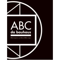 ABC DA BAUHAUS - A BAUHAUS E A TEORIA DE DESIGN