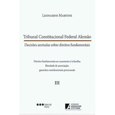 TRIBUNAL CONSTITUCIONAL FEDERAL ALEMÃO VOL.III